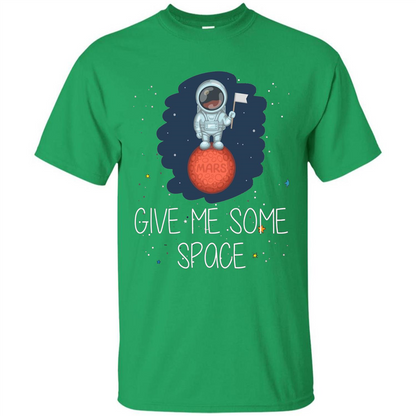 Give Me Some Space Funny Astronaut' Planet T-Shirt Irish Green