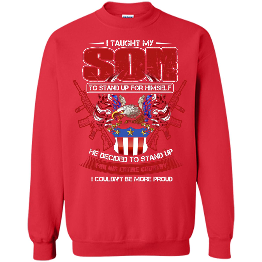 Military T-shirt I Taught My Son To Stand Up For Himself Red