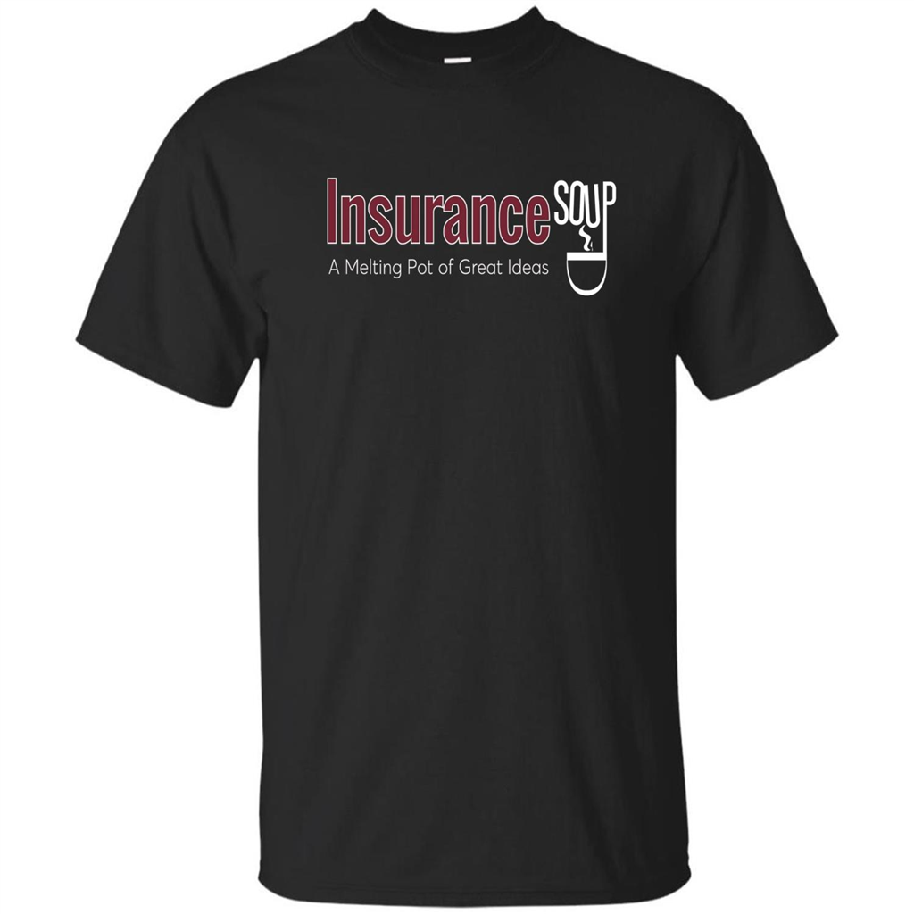 Insurance Soup A Melting Pot Of Great Ideas T-shirt Black