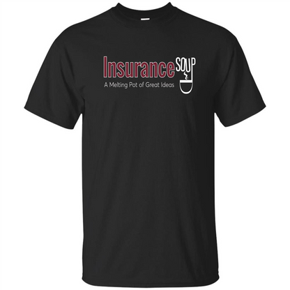 Insurance Soup A Melting Pot Of Great Ideas T-shirt Black