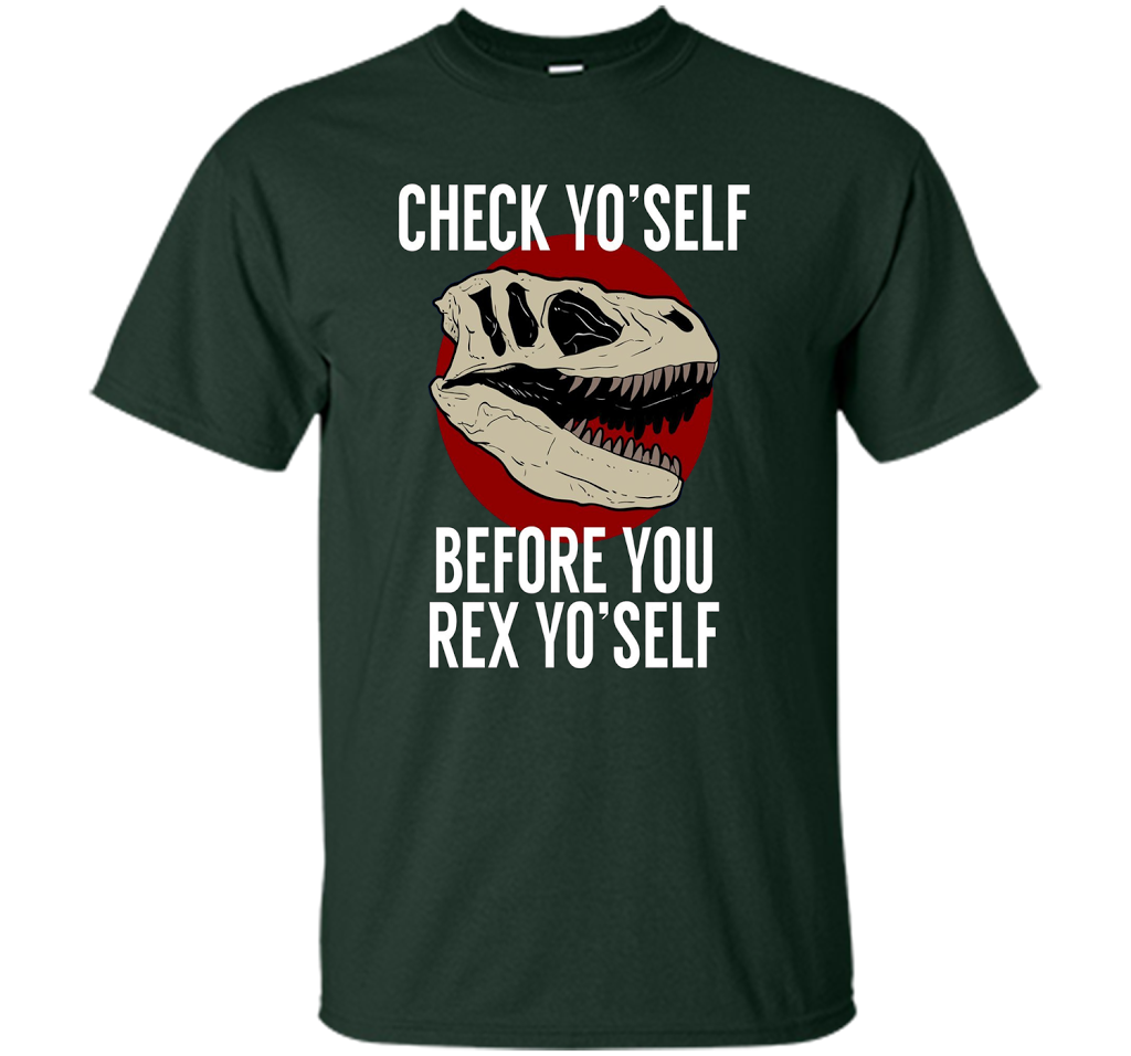 Dinosaur T-shirt Check Yo'Self Before You Rex Yo'Self T-shirt Forest Green