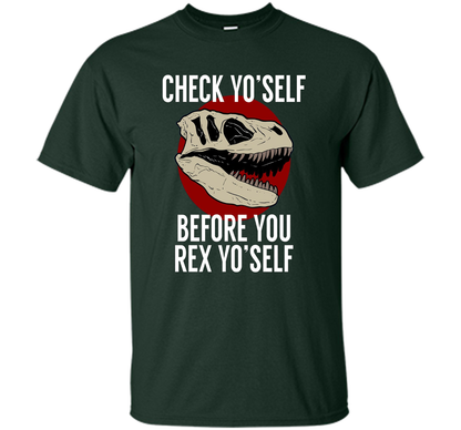 Dinosaur T-shirt Check Yo'Self Before You Rex Yo'Self T-shirt Forest Green