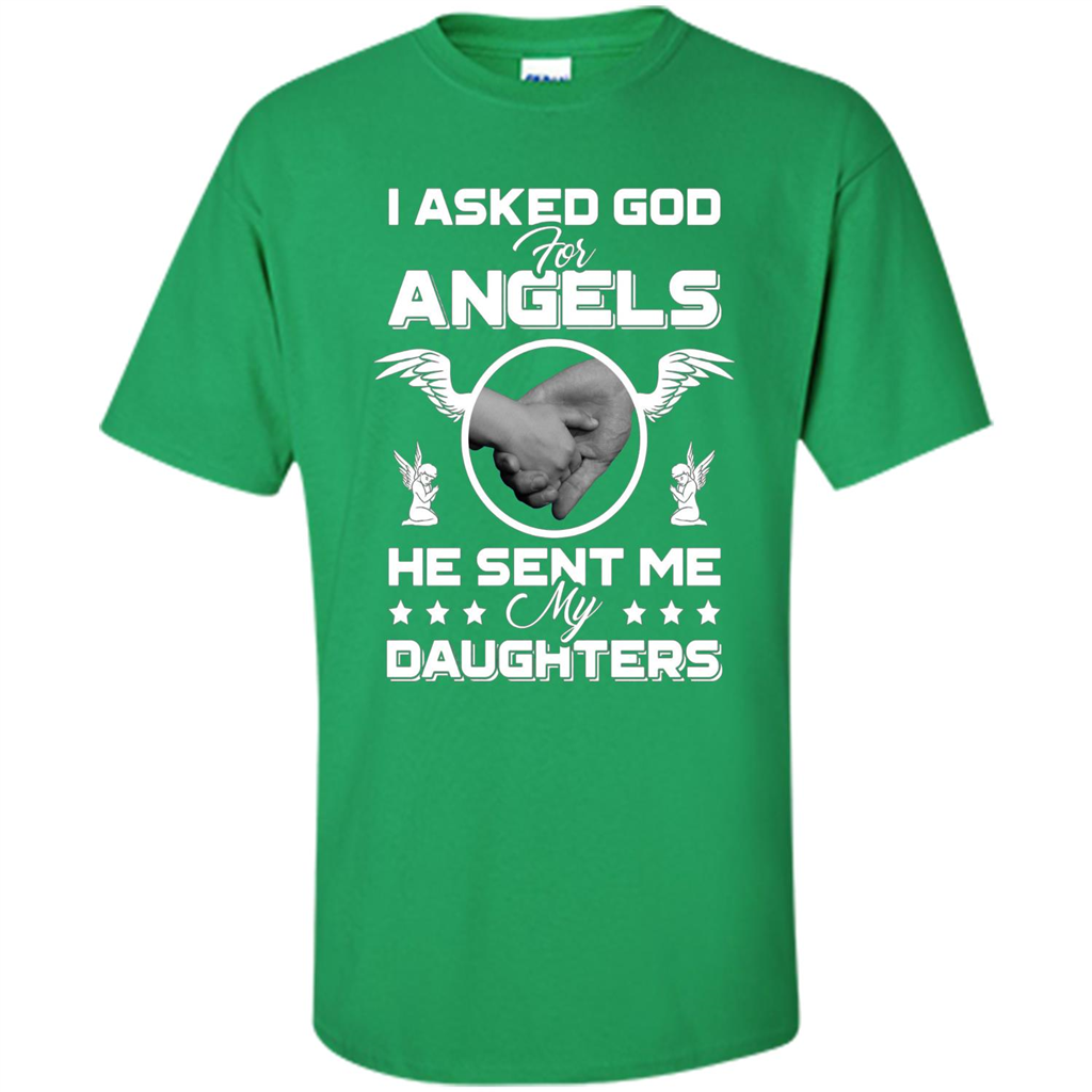 Mom Dad T-shirt I Asked God For Angels He Sent Me My Daughters Irish Green