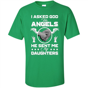 Mom Dad T-shirt I Asked God For Angels He Sent Me My Daughters