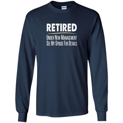 Retired - Under New Management, See Spouse For Details T-shirt Navy