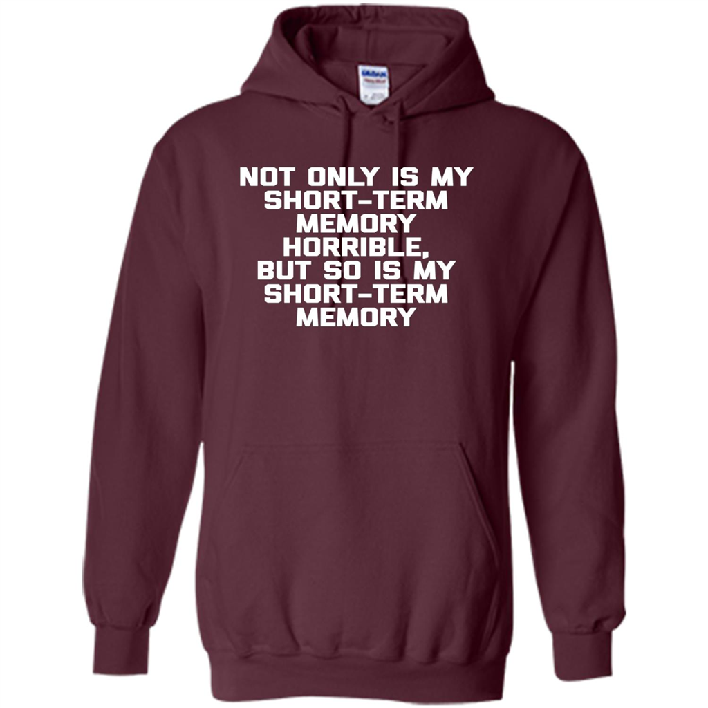 My Short Term Memory Is Horrible T-shirt Maroon