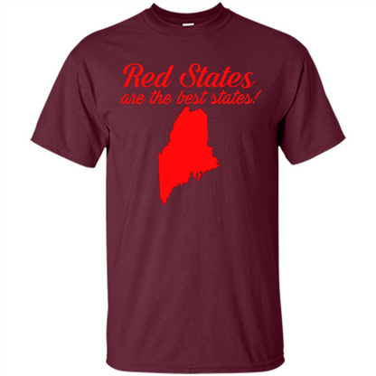 Maine T-Shirt Red States Are The Best States Maroon