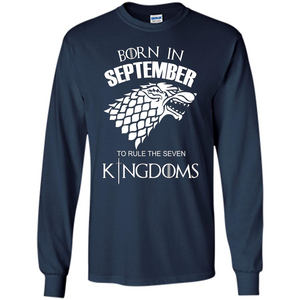 Born In September To Rule The Seven KingDoms T-shirt Funny Birthday Shirt