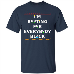 I'm Rooting For Everybody Black T-shirt