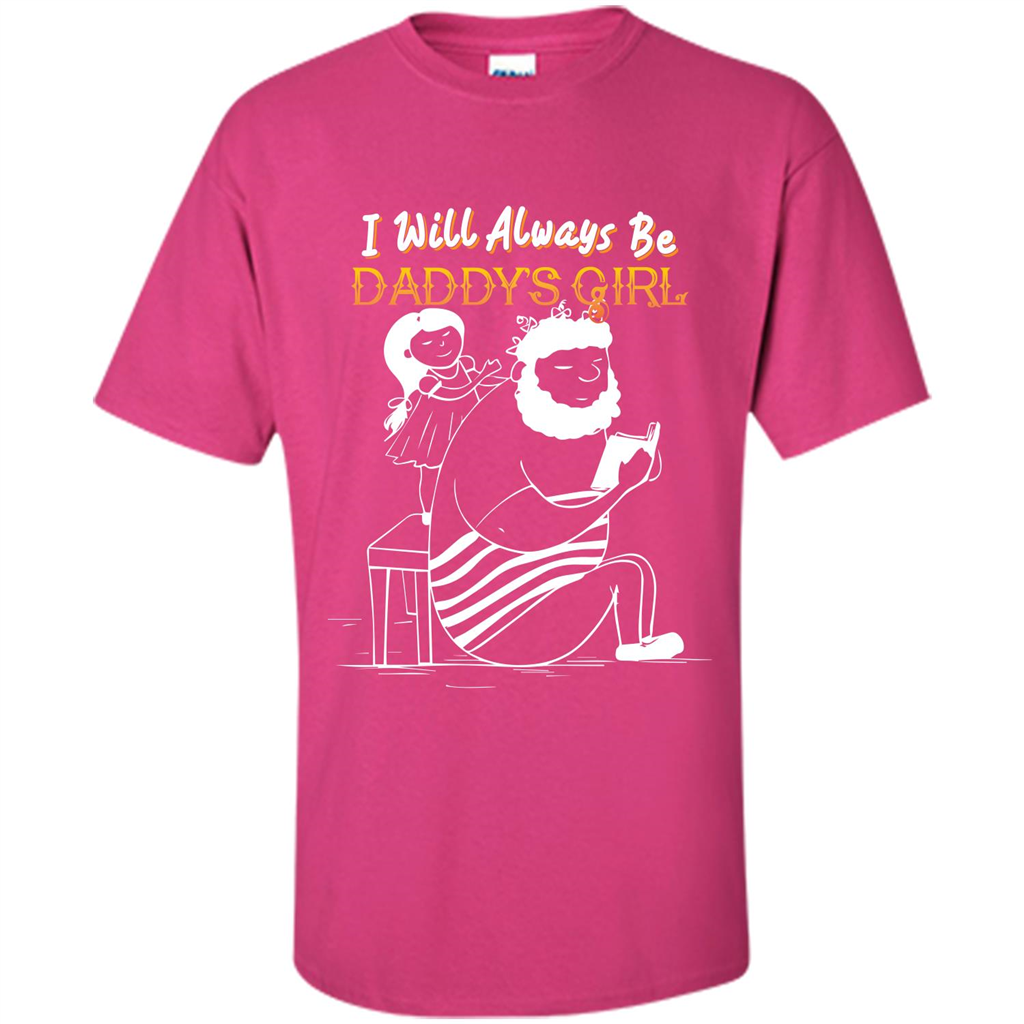 Daughter and Father T-shirt I Will Always Be Daddy‰۪s Girl T-shirt Heliconia