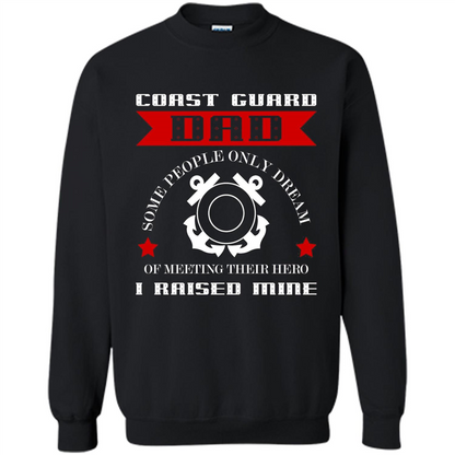 Coast Guard Dad Raised My Hero T-shirt Coast Guardsman