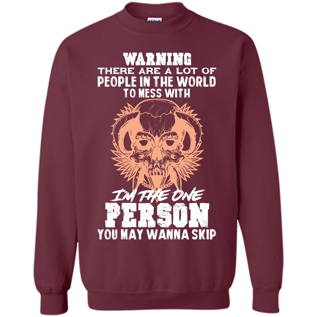 Funny Gift T-shirt Warning There Are A Lot Of People In The World T-shirt Maroon