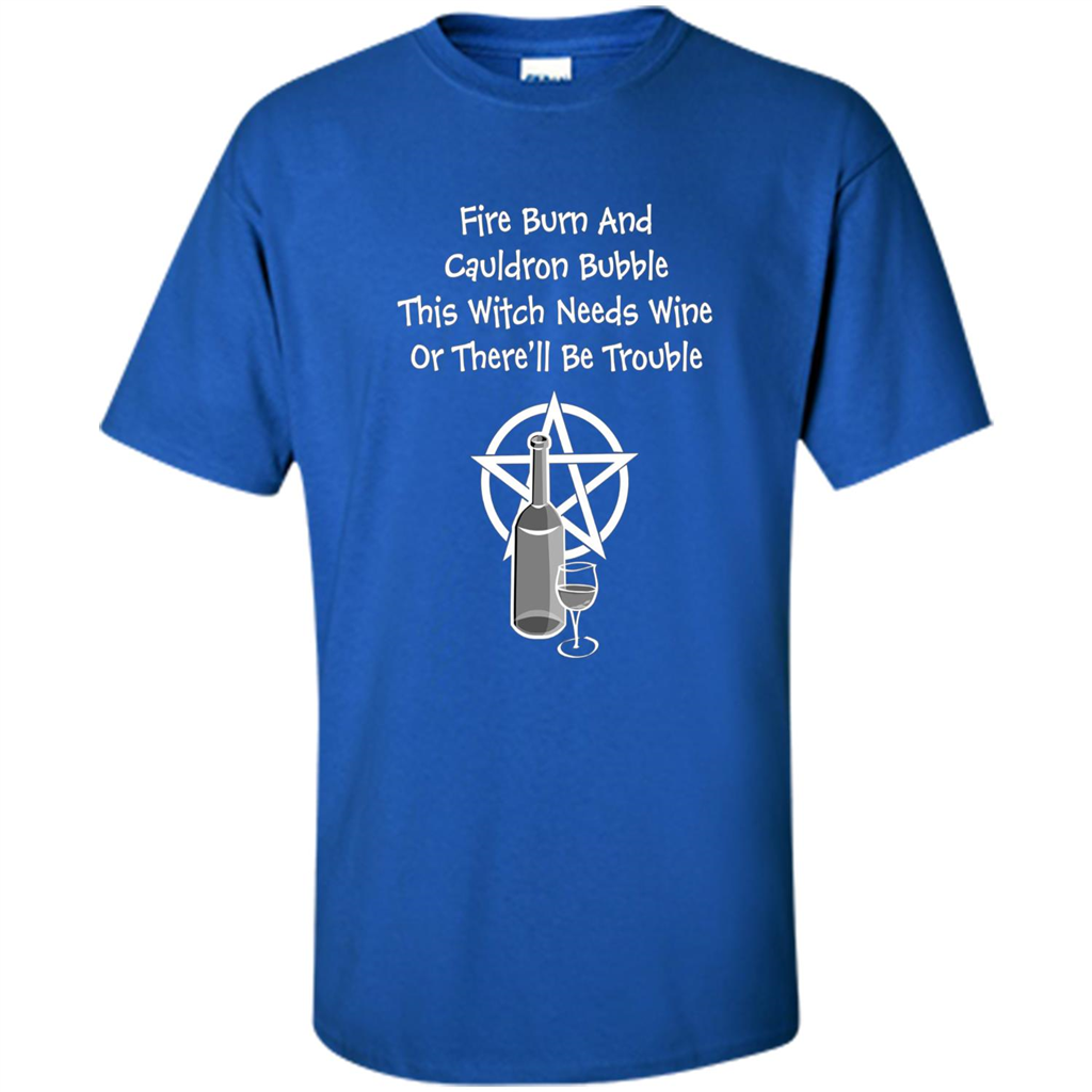 This Witch Needs Wine Or There'll Be Trouble T-shirt Royal