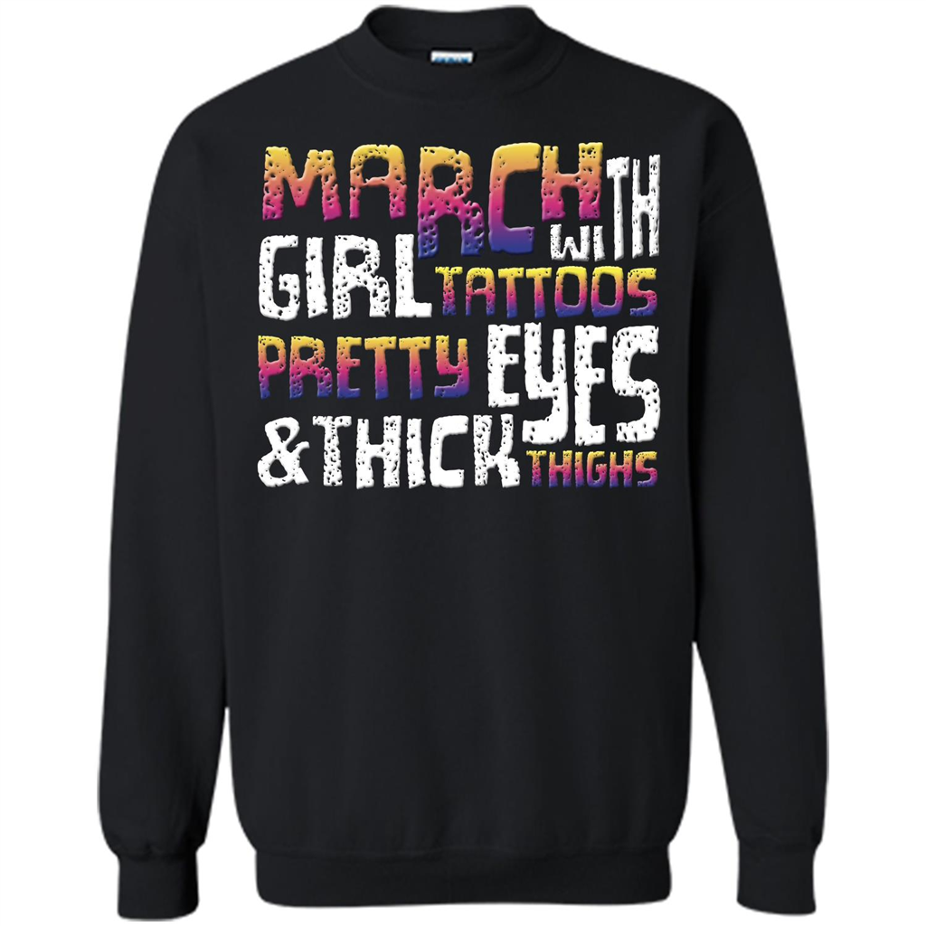 March Girl T-shirt With Tattoos Pretty Eyes and Thick Thighs Black