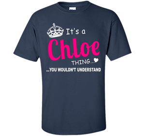 Chloe You Wouldn't Understand Birthday T-shirt