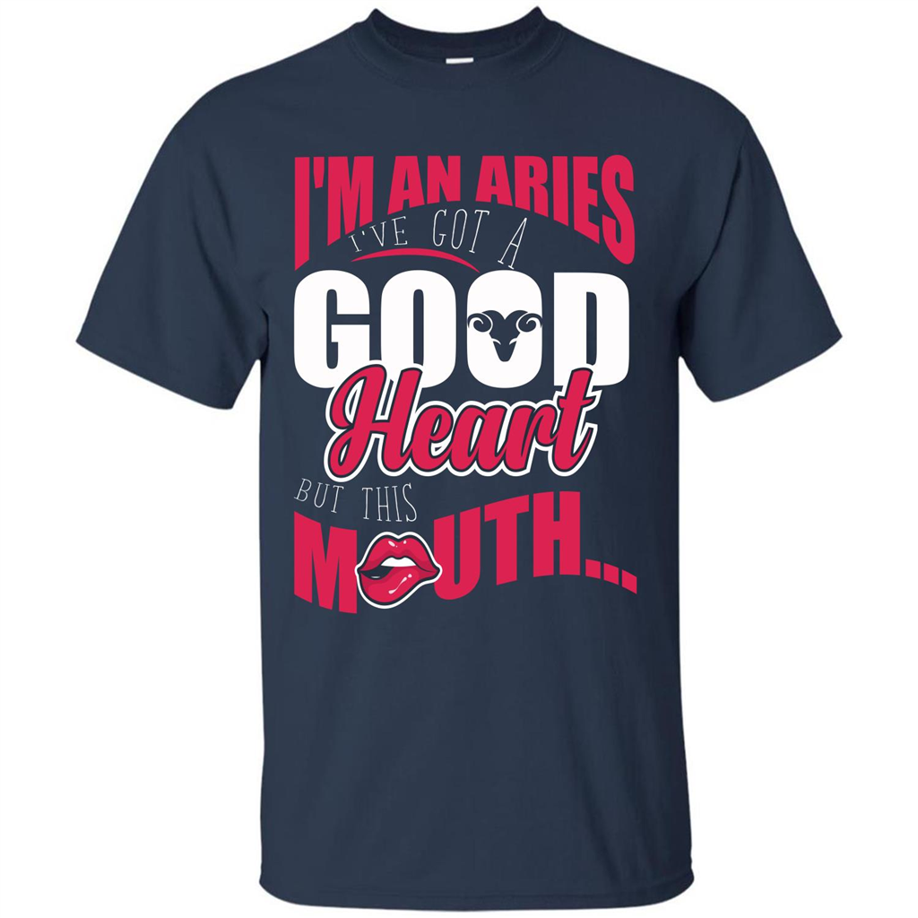 Aries T-shirt Im An Aries Ive Got A Good Heart