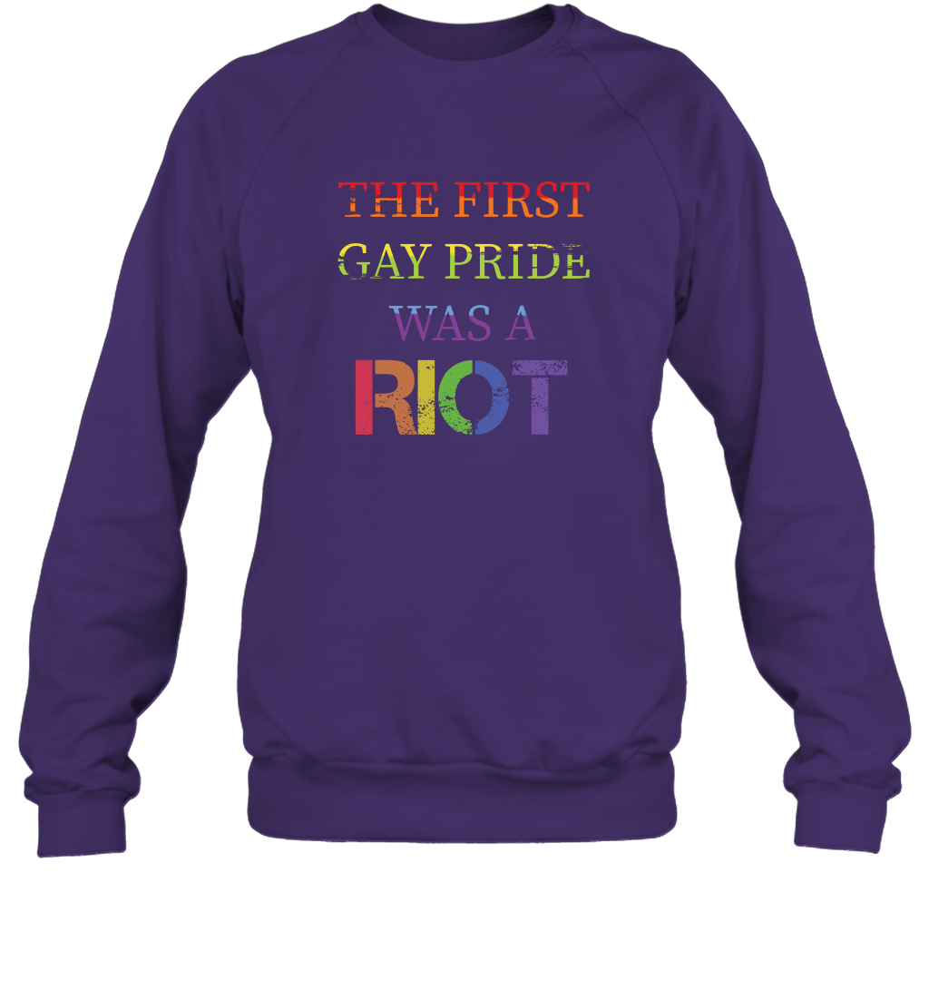 The First Gay Pride Was A Riot Proud Lgbt Shirt Sweatshirt Sweatshirt Purple