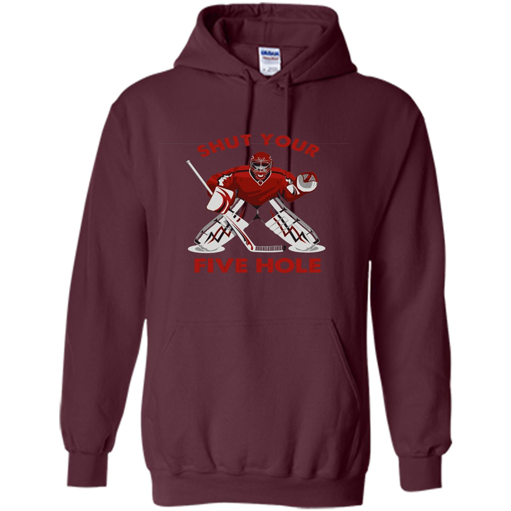 Funny Ice Hockey T-shirt Shut Your Five Hole T-shirt Maroon