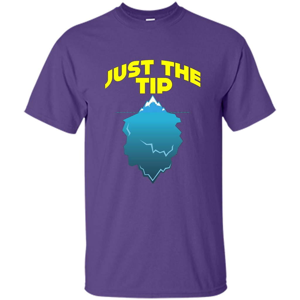 Just The Tip T-Shirt Tip Of The Iceberg T-shirt Purple