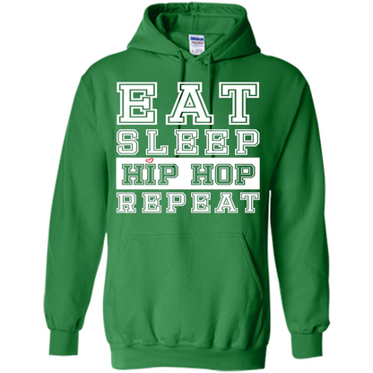 Eat Sleep Hip Hop Repeat T-shirt Irish Green