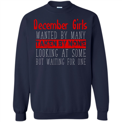 December Girls Wanted By Many Taken By None Looking At Some T-shirt