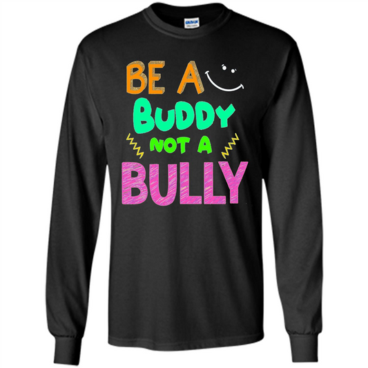 Be A Buddy Not A Bully T-shirt Black