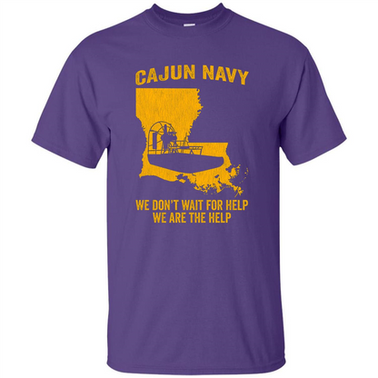 Cajun Navy We Don't Wait For Help We Are The Help T-shirt Purple