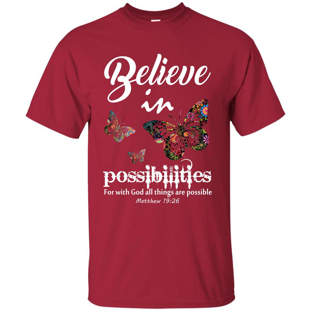 Christian T-shirt Believe In Possibilities For With God T-shirt Cardinal