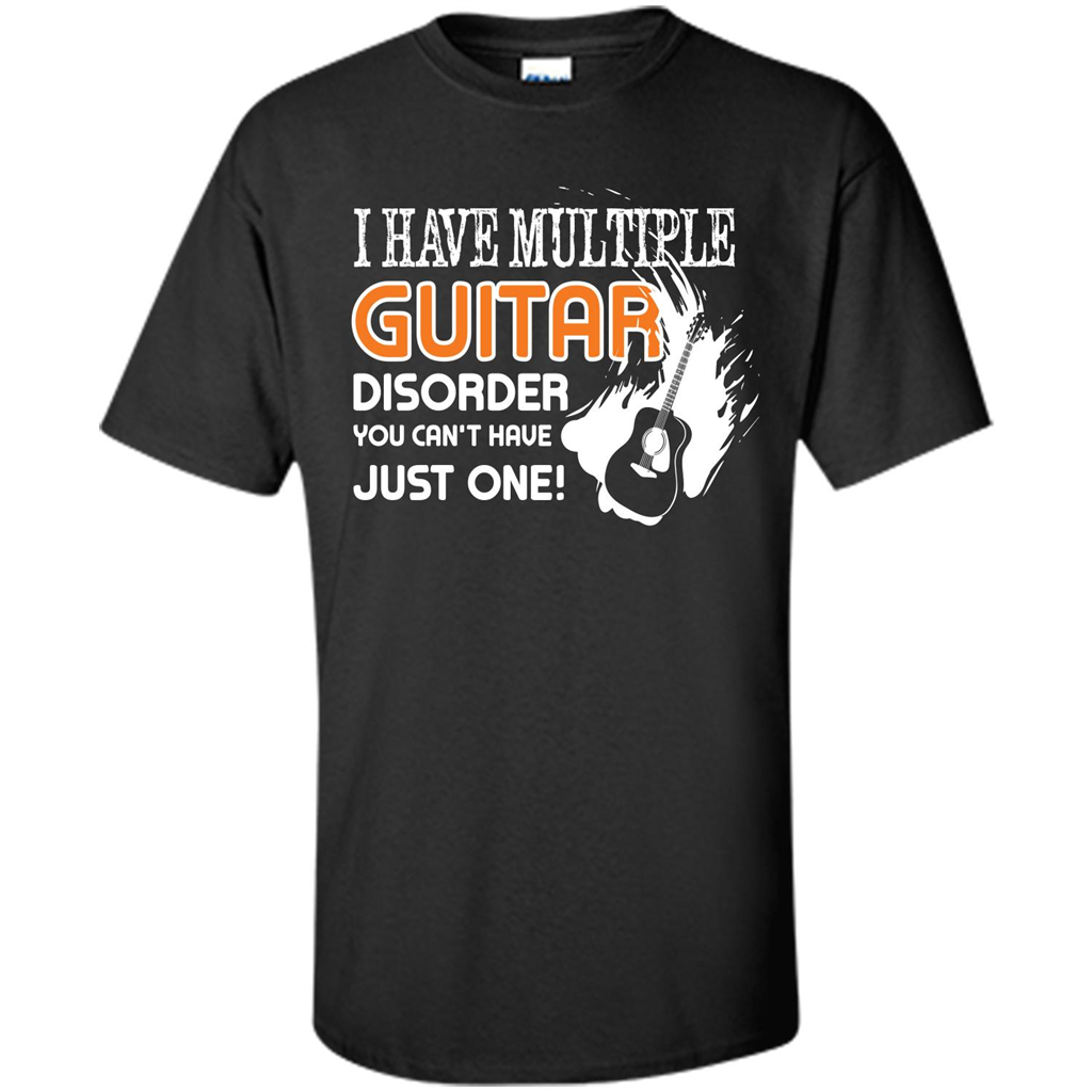 Guitar T-shirt I Have Multiple Guitar Disorder You Can't Have Just One Black