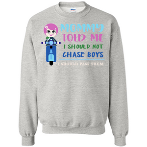 Mommy Told Me I Should Not Chase Boys I Should Pass Them T-shirt