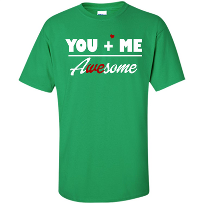 Love T-shirt You and Me Awesome Irish Green