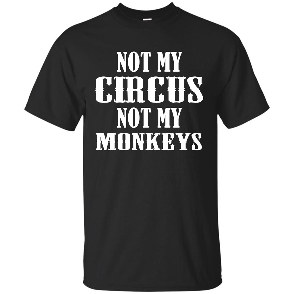 Monkey T-shirt Not My Circus Not My Monkeys T-shirt Black