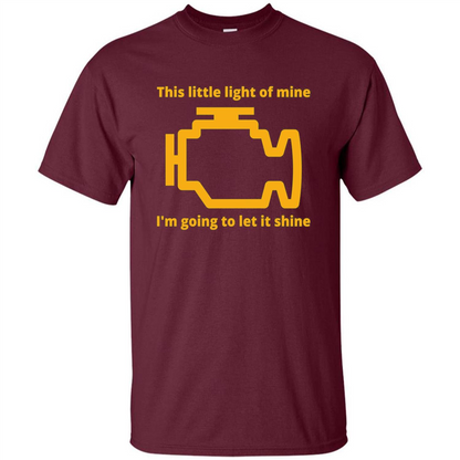 This Little Light Of Mine I'm Going To Let It Shine T-shirt Maroon