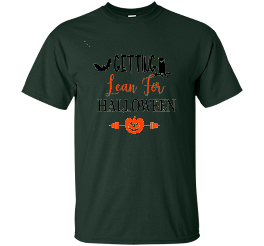 Getting Lean for Halloween Tshirt Halloween Workout Wear Tee shirt Forest Green
