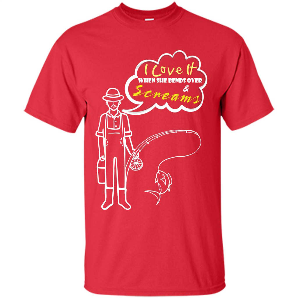 Fishing T-shirt I Love It When She Bends And Scream Red