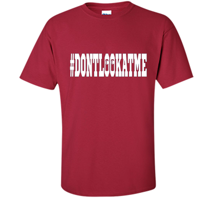 Don't Look At Me shirt shirt Cardinal