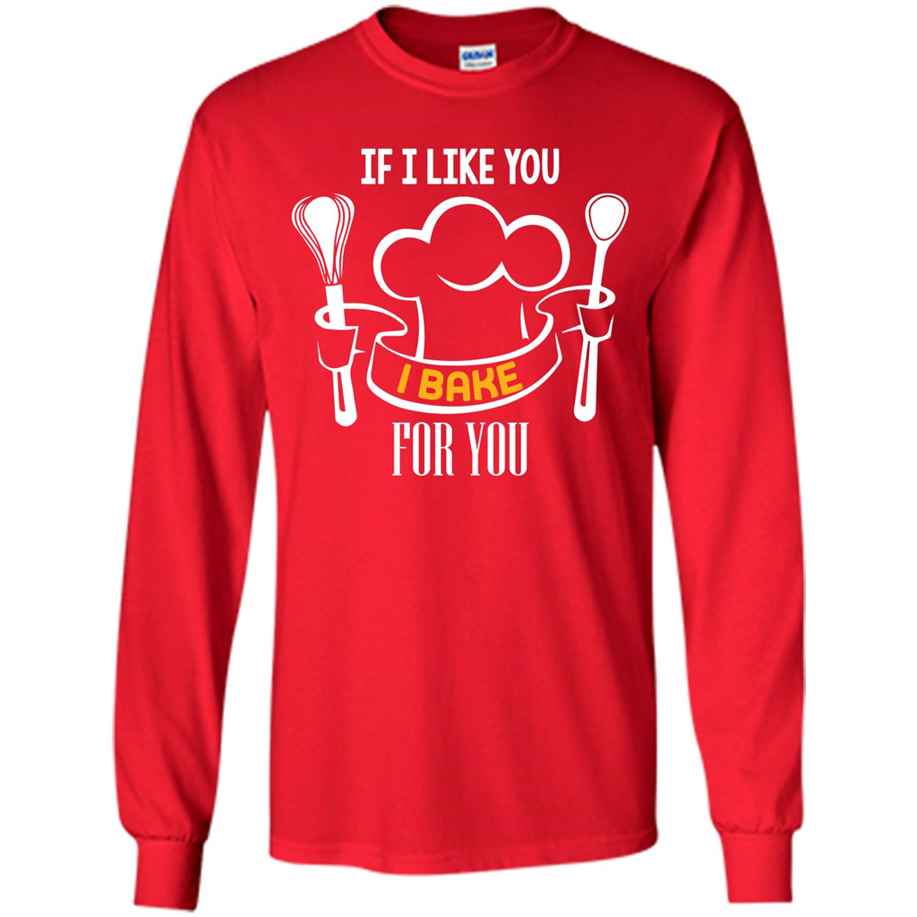 Baking T-shirt If I Like You I Bake For You Red