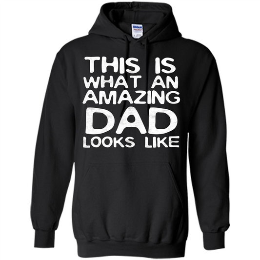 Fathers Day T-shirt This Is What An Amazing Dad Looks Like Black