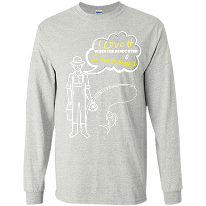Fishing T-shirt I Love It When She Bends And Scream Ash