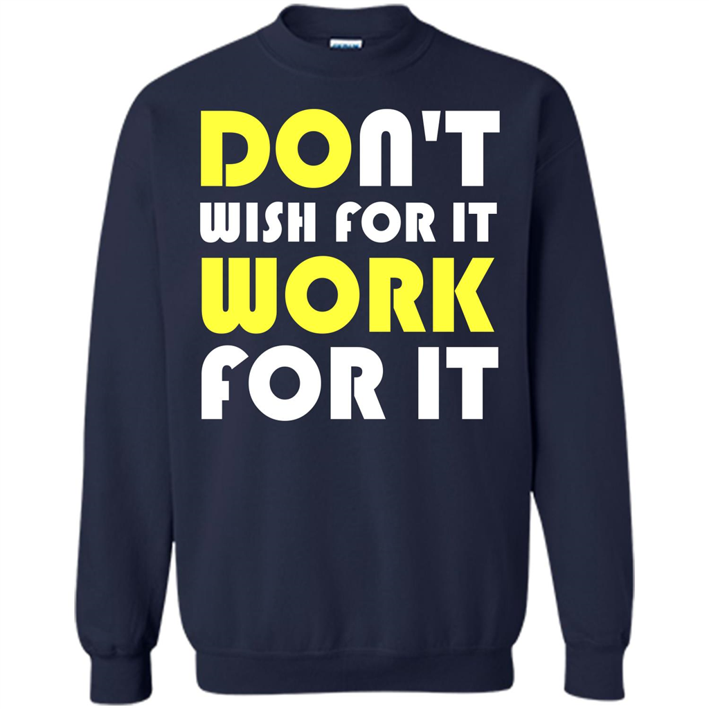 Motivation T-shirt Don't Wish For It Work For It T-shirt Navy