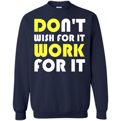Motivation T-shirt Don't Wish For It Work For It T-shirt Navy
