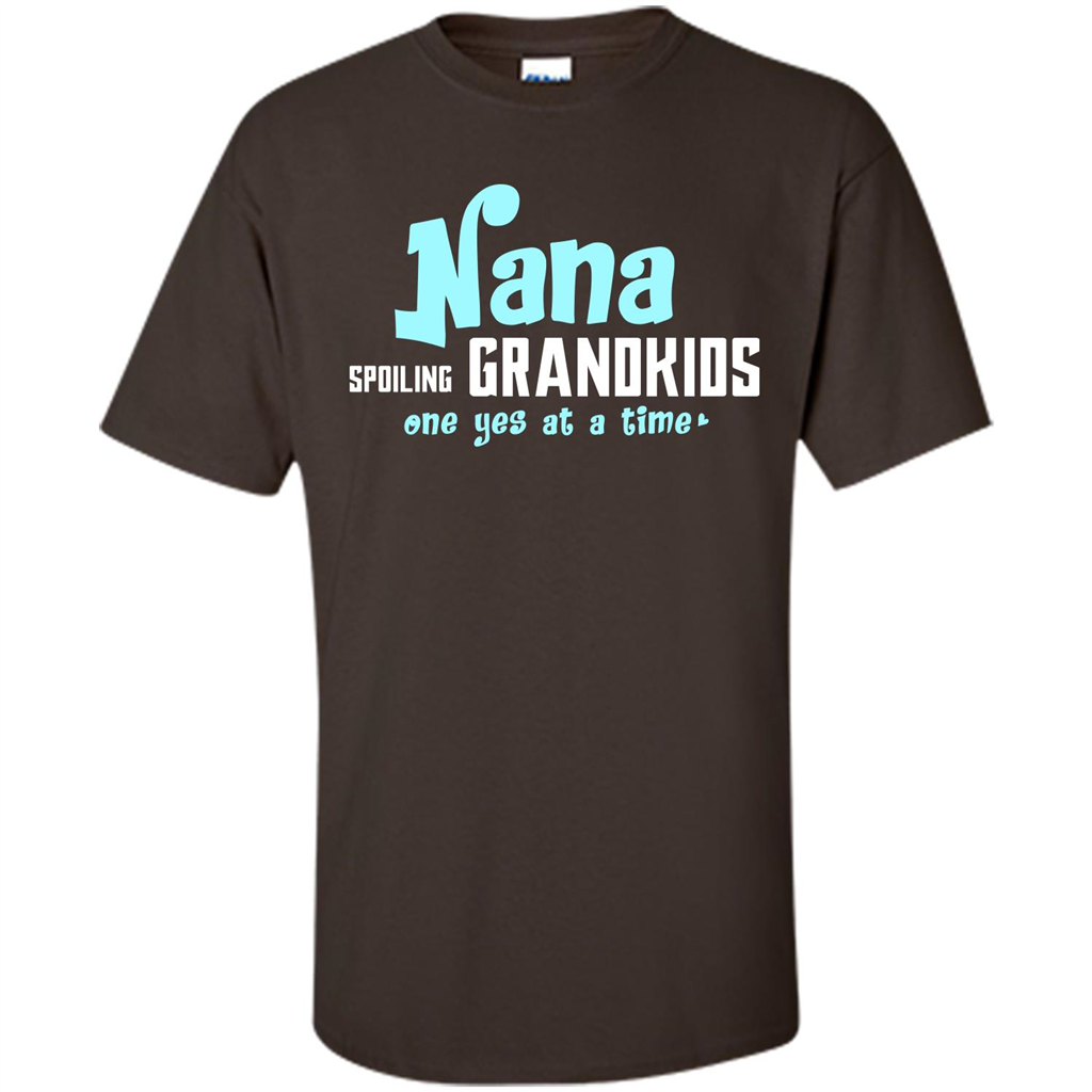 Nana T-shirt Spoiling Grandkids One Yes At A Time Dark Chocolate