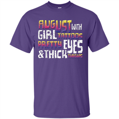 August Girl T-shirt With Tattoos Pretty Eyes and Thick Thighs T-shirt Purple