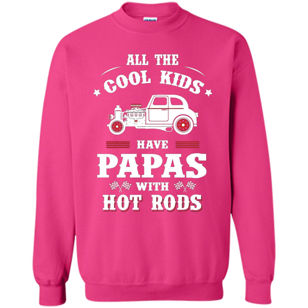 Fathers Day T-shirt Cool Kids Have Papas With Hot Rods Heliconia