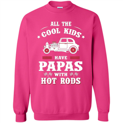 Fathers Day T-shirt Cool Kids Have Papas With Hot Rods Heliconia