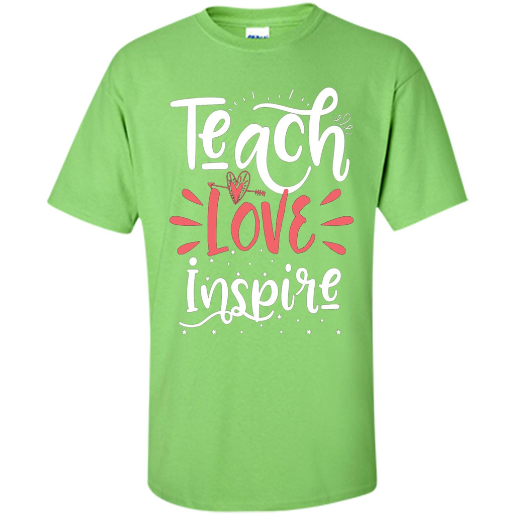Teach Love Inspire Teacher Teaching T-shirt For Teacher Lime
