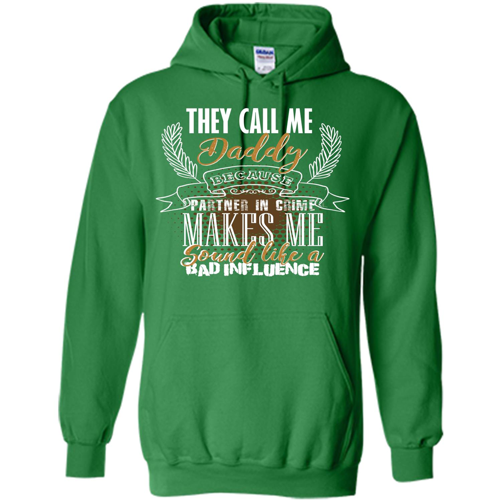 Daddy T-shirt They Call Me Daddy Because Partner In Crime Irish Green