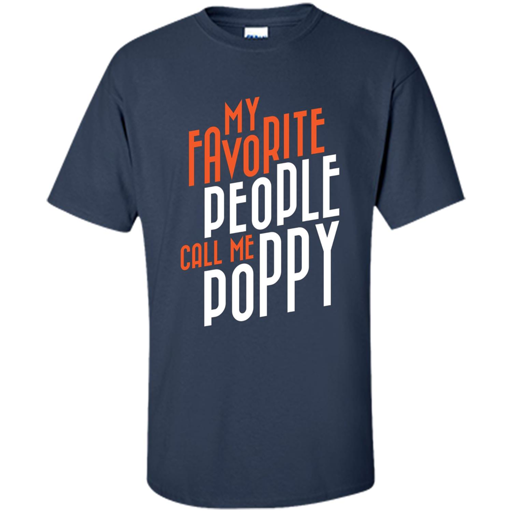 Fathers Day T-shirt My Favorite People Call Me Poppy Navy