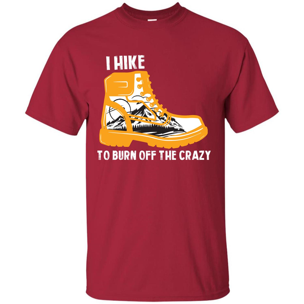 Hiker T-shirt I Hike To Burn Off The Crazy T-shirt Cardinal