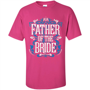 Father Of The Bride T-shirt